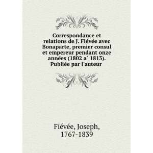   1813). PublieÌe par lauteur Joseph, 1767 1839 FiÃ©vÃ©e Books