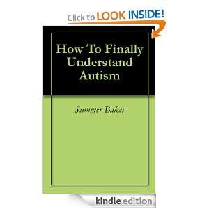How To Finally Understand Autism Summer Baker  Kindle 