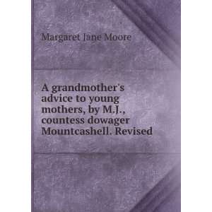   countess dowager Mountcashell. Revised Margaret Jane Moore Books