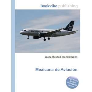  Mexicana de AviaciÃ³n Ronald Cohn Jesse Russell Books