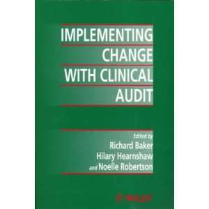 Implementing Change with Clinical Audit[ IMPLEMENTING CHANGE WITH 