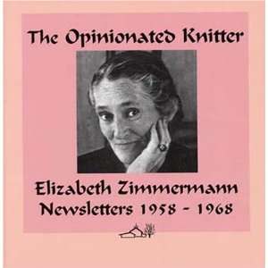  The Opinionated Knitter [Hardcover] Elizabeth Zimmermann 