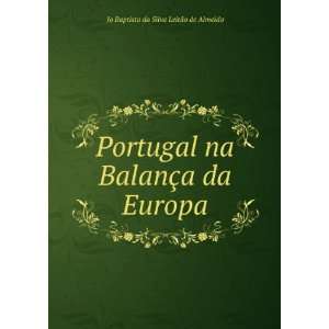   BalanÃ§a da Europa Jo Baptista da Silva LeitÃ£o de Almeida Books