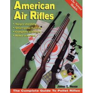  American Air Rifles by James E. House