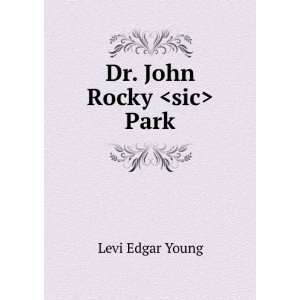  Dr. John Rocky Park Levi Edgar Young Books