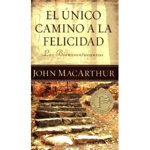   to Happiness (Spanish Edition) (9780825415807) John MacArthur Books