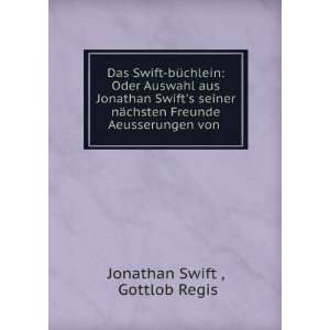   Freunde Aeusserungen von . Gottlob Regis Jonathan Swift  Books