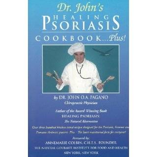 Dr. Johns Healing Psoriasis CookbookPlus by Dr. John O.A. Pagano 