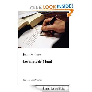 Les mots de Maud (French Edition) Jean Jauniaux  Kindle 