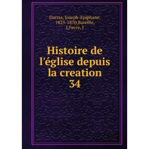  Histoire de lÃ©glise depuis la creation. 34 Joseph 