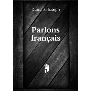  Parlons franÃ§ais Joseph Dumais Books