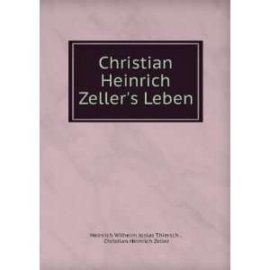    Christian Heinrich Zeller Heinrich Wilhelm Josias Thiersch  Books