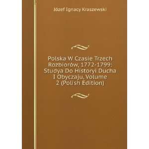  Polska W Czasie Trzech RozbiorÃ³w, 1772 1799 Studya Do 