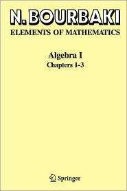 Algebra I Chapters 1 3, (3540642439), N. Bourbaki, Textbooks   Barnes 