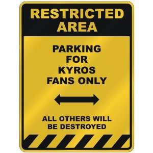    PARKING FOR KYROS FANS ONLY  PARKING SIGN NAME