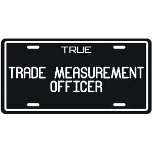  New  True Trade Measurement Officer  License Plate 