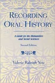 Recording Oral History, Second Edition, (075910655X), Valerie Raleigh 