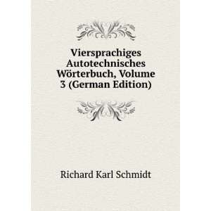   WÃ¶rterbuch, Volume 3 (German Edition) Richard Karl Schmidt Books