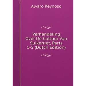   Van Suikerriet, Parts 1 5 (Dutch Edition) Alvaro Reynoso Books