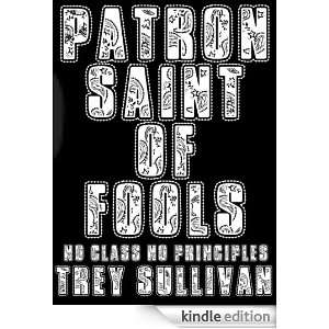 Patron Saint of Fools Trey Sullivan  Kindle Store