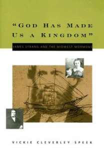 God Has Made Us a Kingdom James Strang and the Midwest 9781560851929 