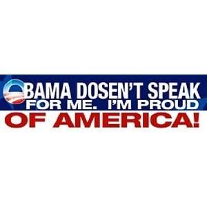  Obama Doesent Speak for Me. Im Proud of America Bumper 