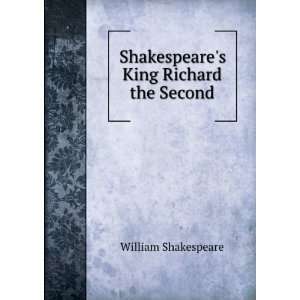  Shakespeares King Richard the Second William Shakespeare Books