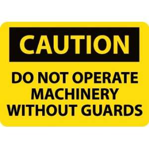 Caution, Do Not Operate Machinery Without Guards, 7X10, Adhesive Vinyl