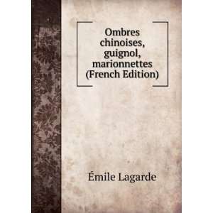   , guignol, marionnettes (French Edition) Ã?mile Lagarde Books