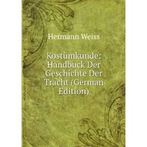   Der Geschichte Der Tracht (German Edition) Hermann Weiss Books