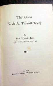 The Great K & A Train Robbery 1901 Paul Ford HC Book  