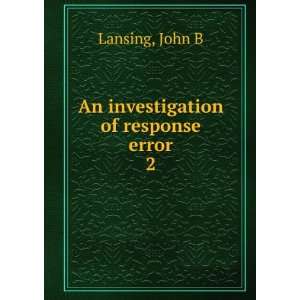 An investigation of response error John B. Lansing Books