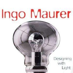  ingo maurer designing with light ed. b. dessecker