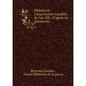   documents . France MinistÃ¨re de la guerre Bertrand Lavigne  Books