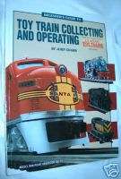 Beginners Guide To Toy Train Collecting and Operating by John Grams 
