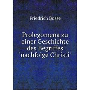   Geschichte des Begriffesnachfolge Christi Friedrich Bosse Books