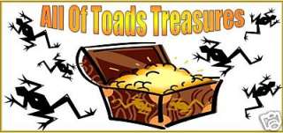 Visit My  Store ALL OF TOADS TREASURES