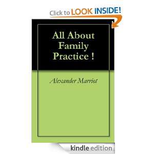 All About Family Practice  Alexander Marriot  Kindle 