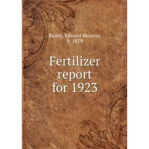  Fertilizer report for 1923 Edward Monroe, b. 1879 Bailey 