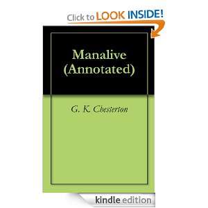 Manalive (Annotated) G. K. Chesterton, Georgia Keilman  