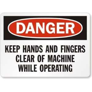  Danger Keep Hands and Fingers Clear of Machine While 