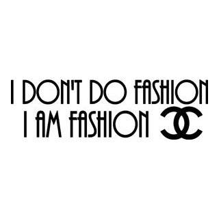 Dont Do Fashion I Am Fashion Coco Chanel Vinyl Wall Art Decal
