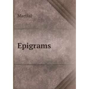   Epigrams with an English translation Martial Martial Books