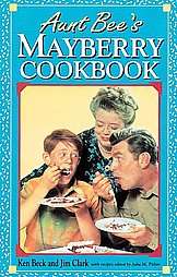 Aunt Bees Mayberry Cookbook by Ken Beck and Jim Clark 1991, Hardcover 