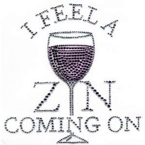   Tee w/ I FEEL A ZIN COMING ON w/Wine Glass, Size S, M, L or XL