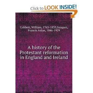  A history of the Protestant reformation in England and 