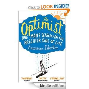 The Optimist One Mans Search for the Brighter Side of Life Laurence 