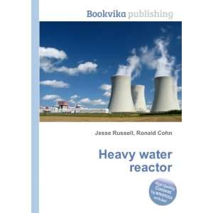  Heavy water reactor Ronald Cohn Jesse Russell Books