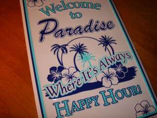 Welcome To Paradise HAWAIIAN HAPPY HOUR Tiki Bar Sign  