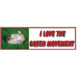  I Love The Green Movement; Hamster Decal/Bumper Sticker 